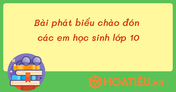 Lời dẫn chương trình đón học sinh lớp 10