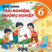 Giáo án Powerpoint Hoạt động trải nghiệm hướng nghiệp 6 Kết nối tri thức