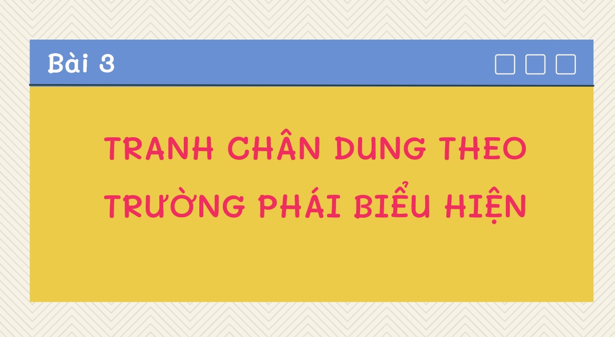 Giáo án PPt Mĩ thuật 8 Chân trời sáng tạo bài 3