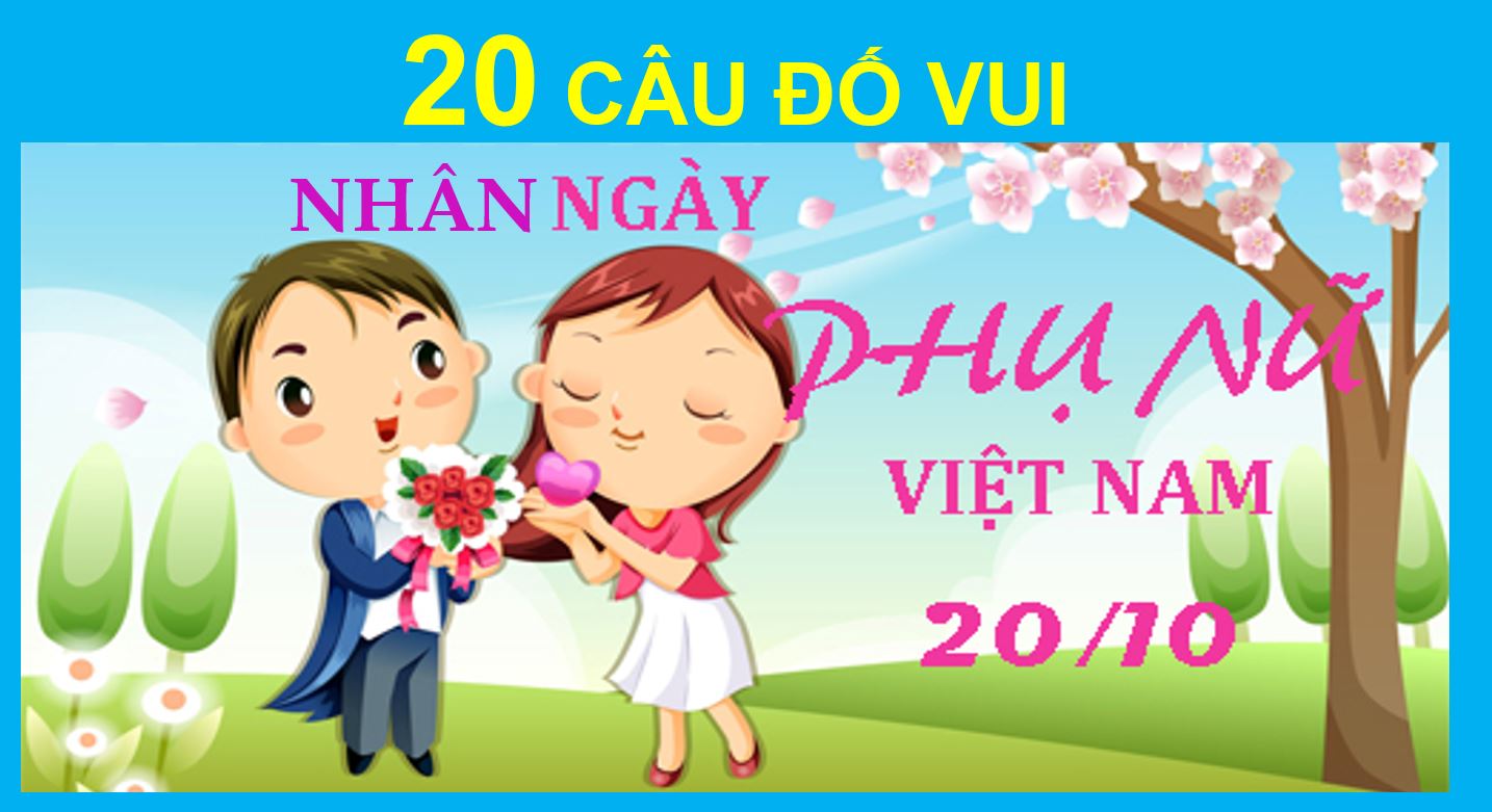 Câu hỏi đố vui 20/10