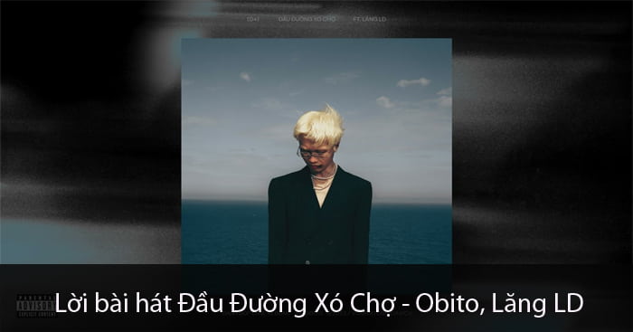 Đầu Đường Xó Chợ lyrics: Obito, Lăng LD