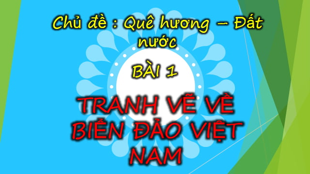 Bài giảng điện tử Mĩ thuật 4 Chân trời sáng tạo