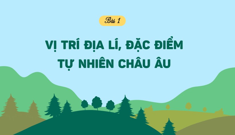 Giáo án PowerPoint Địa lí 7 Kết nối tri thức bài 1