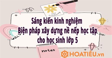 SKKN Biện pháp xây dựng nề nếp học tập cho học sinh lớp 5