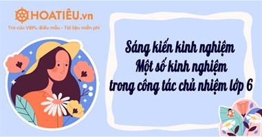 SKKN Một số kinh nghiệm trong công tác chủ nhiệm lớp 6