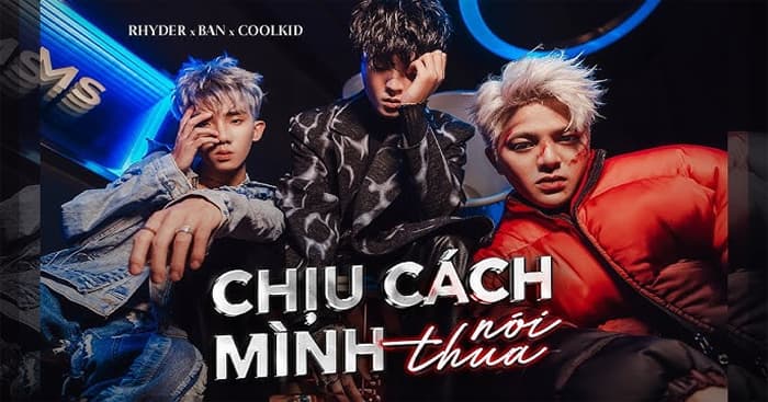 Lời bài hát Chịu Cách Mình Nói Thua (Quang Anh Rhyder, CoolKid, BAN)