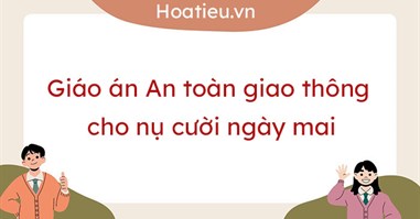 Giáo án An toàn giao thông cho nụ cười ngày mai file word