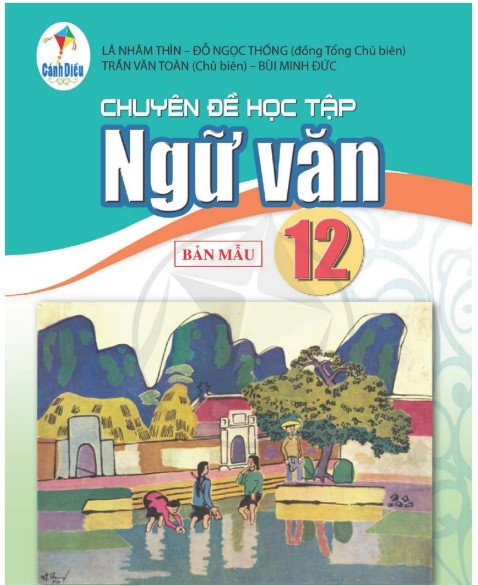 Nội dung SGK chuyên đề Ngữ văn 12 bộ Cánh Diều