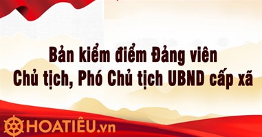 2 Bản kiểm điểm của Chủ tịch, Phó Chủ tịch UBND cấp xã năm 2024