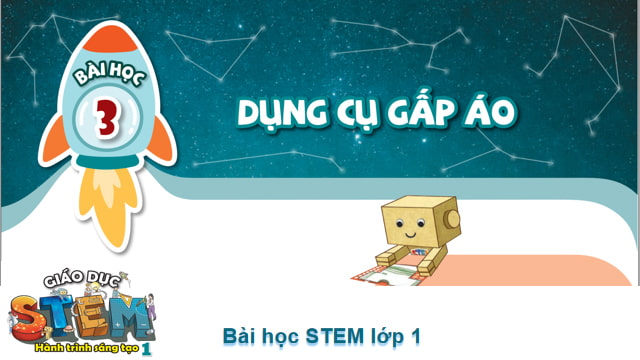 Bài học STEM lớp 1: Dụng cụ gấp áo