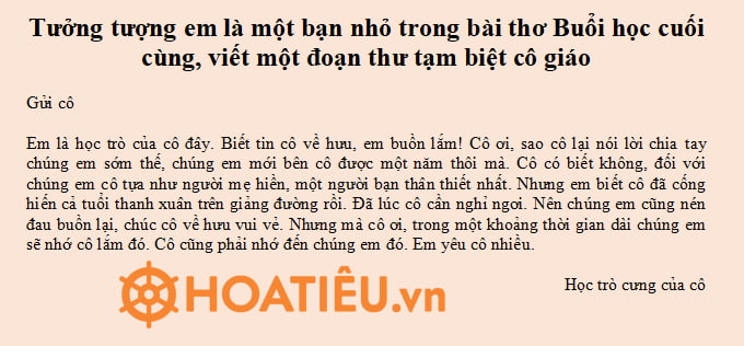 Tưởng tượng em là một bạn nhỏ trong bài thơ Buổi học cuối cùng, viết một đoạn thư tạm biệt cô giáo