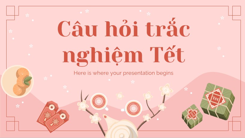 Mẫu PowerPoint câu hỏi trắc nghiệm Tết
