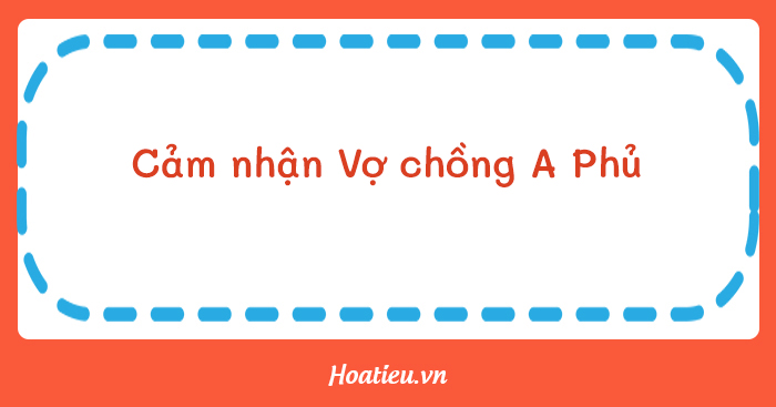 Cảm nhận Vợ chồng A Phủ
