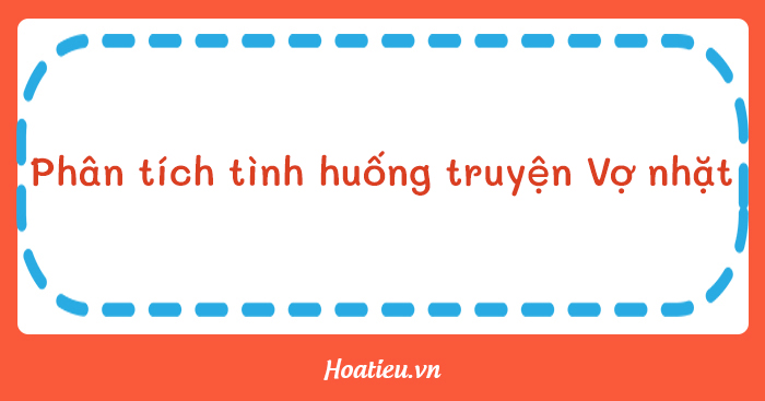 Tình huống truyện Vợ nhặt