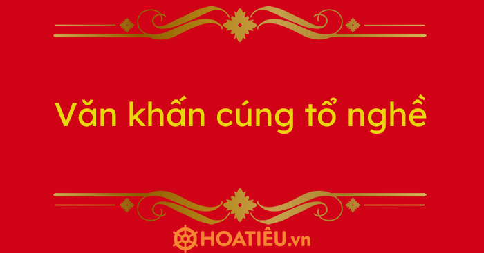 Văn khấn cúng tổ nghề 