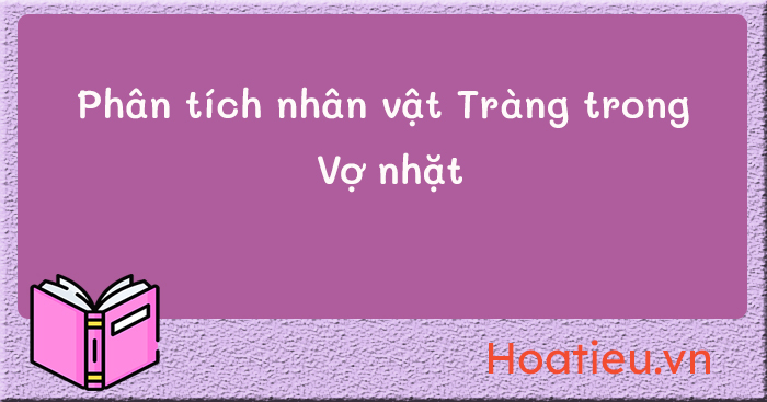 Phân tích nhân vật Tràng 