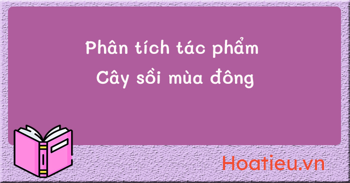  Dàn ý phân tích Cây sồi mùa đông