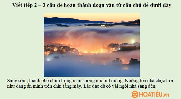 Hoàn thành đoạn văn từ câu chủ đề Sáng sớm thành phố chìm trong màn sương 