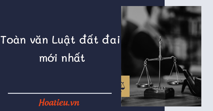 Luật đất đai sửa đổi, bổ sung mới nhất