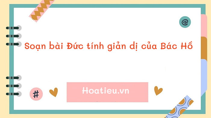 Đức tính giản dị của Bác Hồ