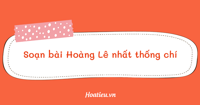 Soạn văn 8 Cánh Diều bài Hoàng Lê nhất thống chí