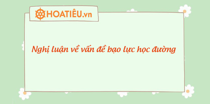 Nghị luận về bạo lưc học đường