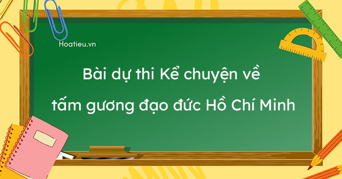 Bài thi viết về tấm gương học tập và làm theo tư tưởng, đạo đức, phong cách Hồ Chí Minh