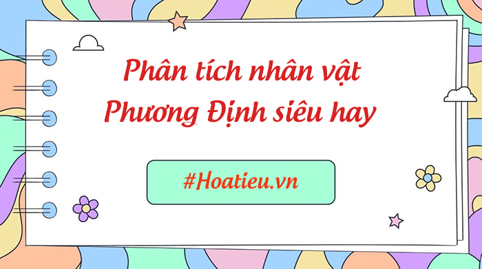 Phân tích nhân vật Phương Định trong truyện ngắn Những ngôi sao xa xôi
