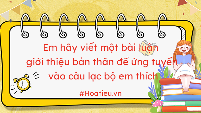 Viết bài luận về bản thân để ứng tuyển vào câu lạc bộ mình yêu thích ngắn gọn