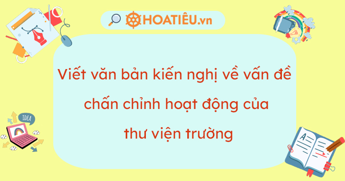 Mẫu kiến nghị về vấn đề chấn chỉnh hoạt động của thư viện trường lớp 8