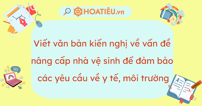 Mẫu kiến nghị về vấn đề nâng cấp nhà vệ sinh của trường
