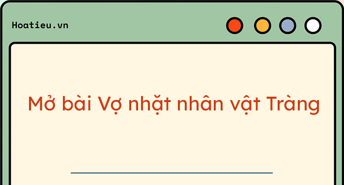 Mở bài nhân vật Tràng trong Vợ nhặt