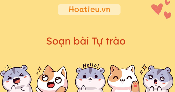 Soạn bài Tự trào lớp 8 ngắn gọn
