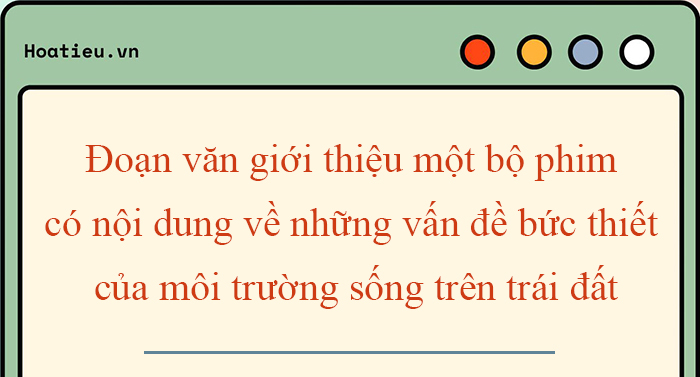 Đoạn văn giới thiệu 1 bộ phim có nội dung về những vấn đề bức thiết của môi trường sống