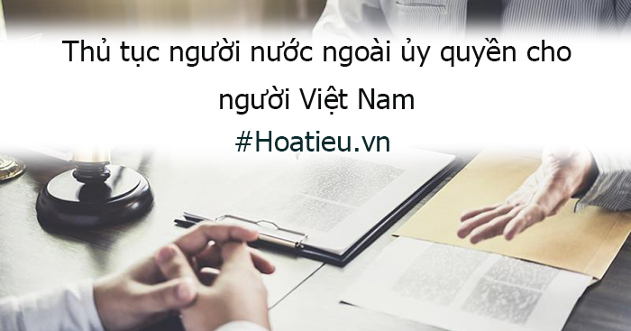 Thủ tục làm giấy ủy quyền khi đang ở nước ngoài