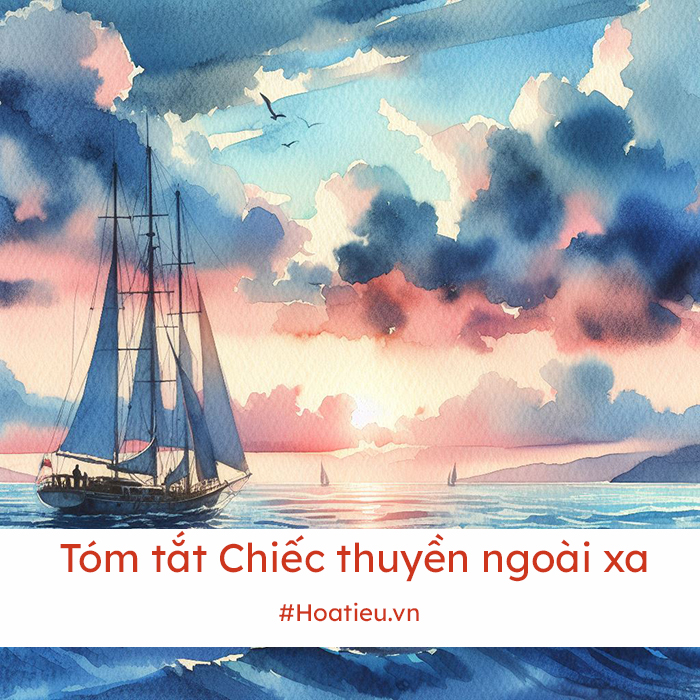 Tóm tắt truyện Chiếc thuyền ngoài xa