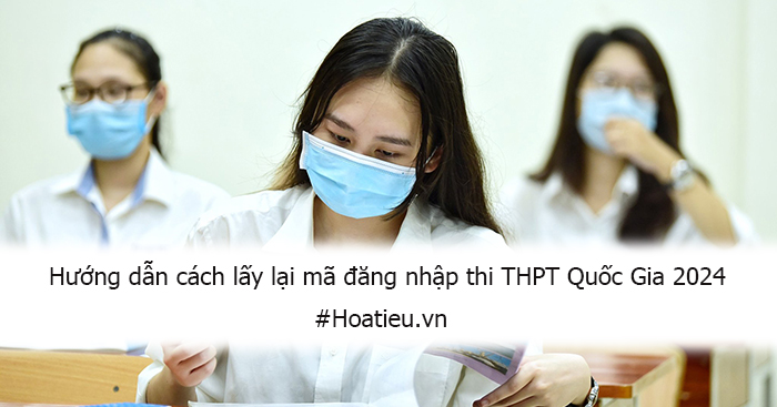 Cách lấy lại mã đăng nhập thi THPT Quốc Gia 2024