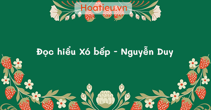 Đọc hiểu bài thơ Xó bếp của Nguyễn Duy
