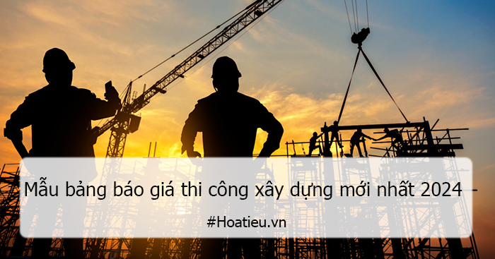Mẫu bảng báo giá thi công xây dựng 2024