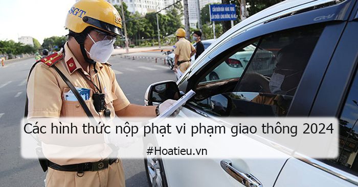 Các hình thức nộp phạt vi phạm giao thông 2024