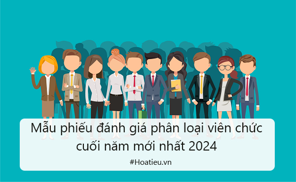 Phiếu đánh giá, xếp loại viên chức 2024