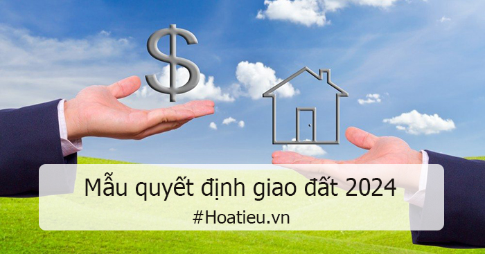 Mẫu quyết định giao đất năm 2024