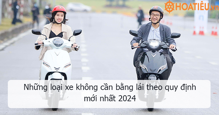 Những loại xe không cần bằng lái 2024