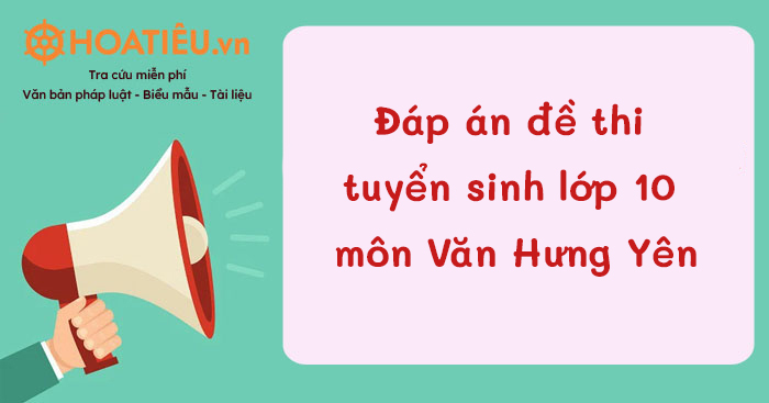 Đáp án đề thi vào lớp 10 môn Văn tỉnh Hưng Yên