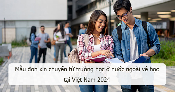 Mẫu đơn chuyển trường	từ nước ngoài về Việt Nam