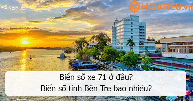 Biển số xe 71 ở tỉnh nào Việt Nam?