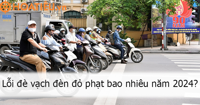 Xử phạt lỗi đè vạch khi dừng đèn đỏ 2024