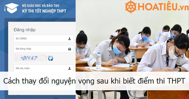 Hướng dẫn thay đổi nguyện vọng sau khi biết điểm thi THPT