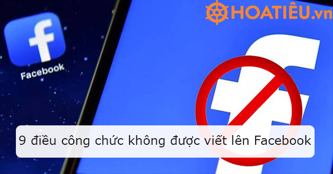 9 điều công chức không được viết lên Facebook