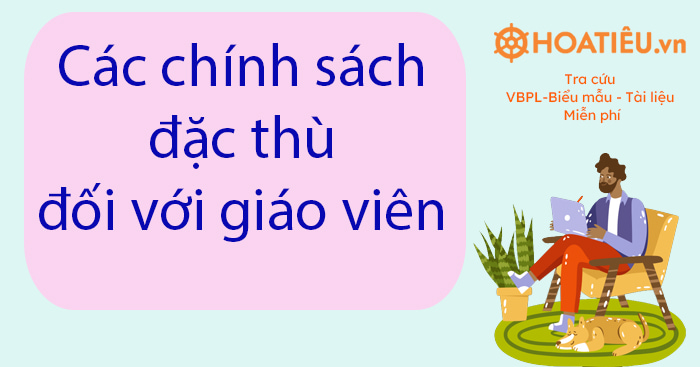 Các chính sách đặc thù của giáo viên